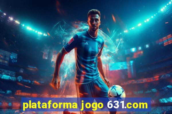 plataforma jogo 631.com